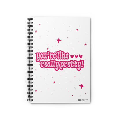 You're Like Really Pretty - Notebook