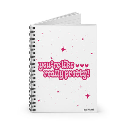 You're Like Really Pretty - Notebook